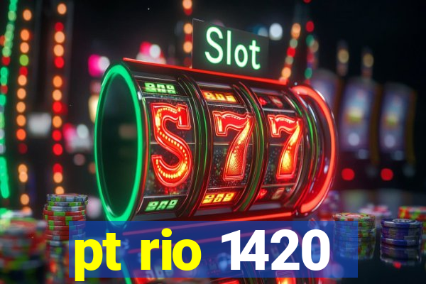 pt rio 1420